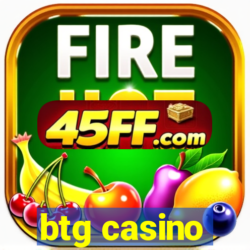 btg casino